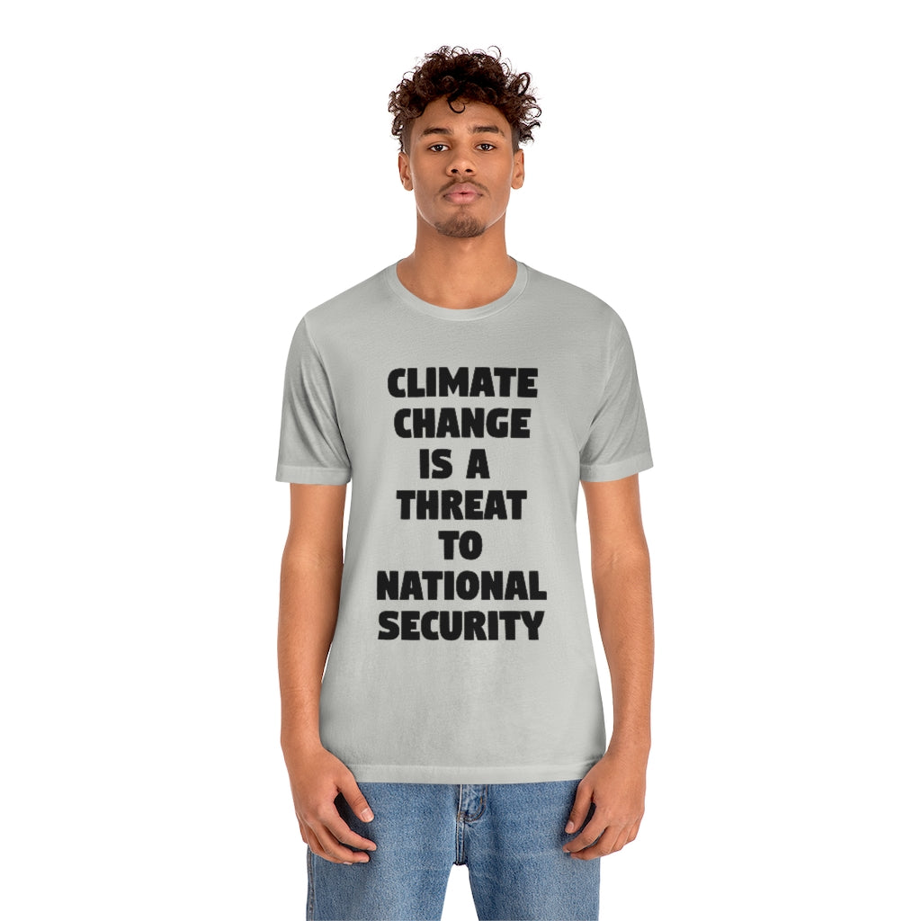 Climate Change is a Threat to National Security T-Shirt, by Aardvark Dreams