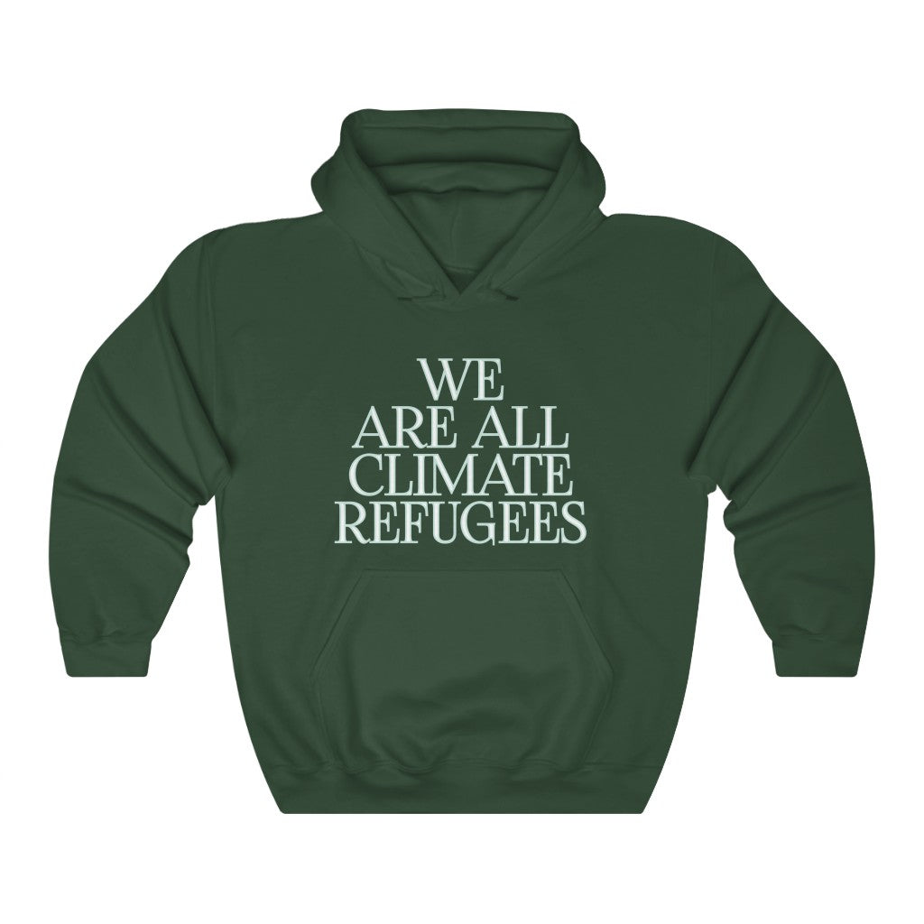 We are all Climate Refugees Hoodie, by Aardvark Dreams