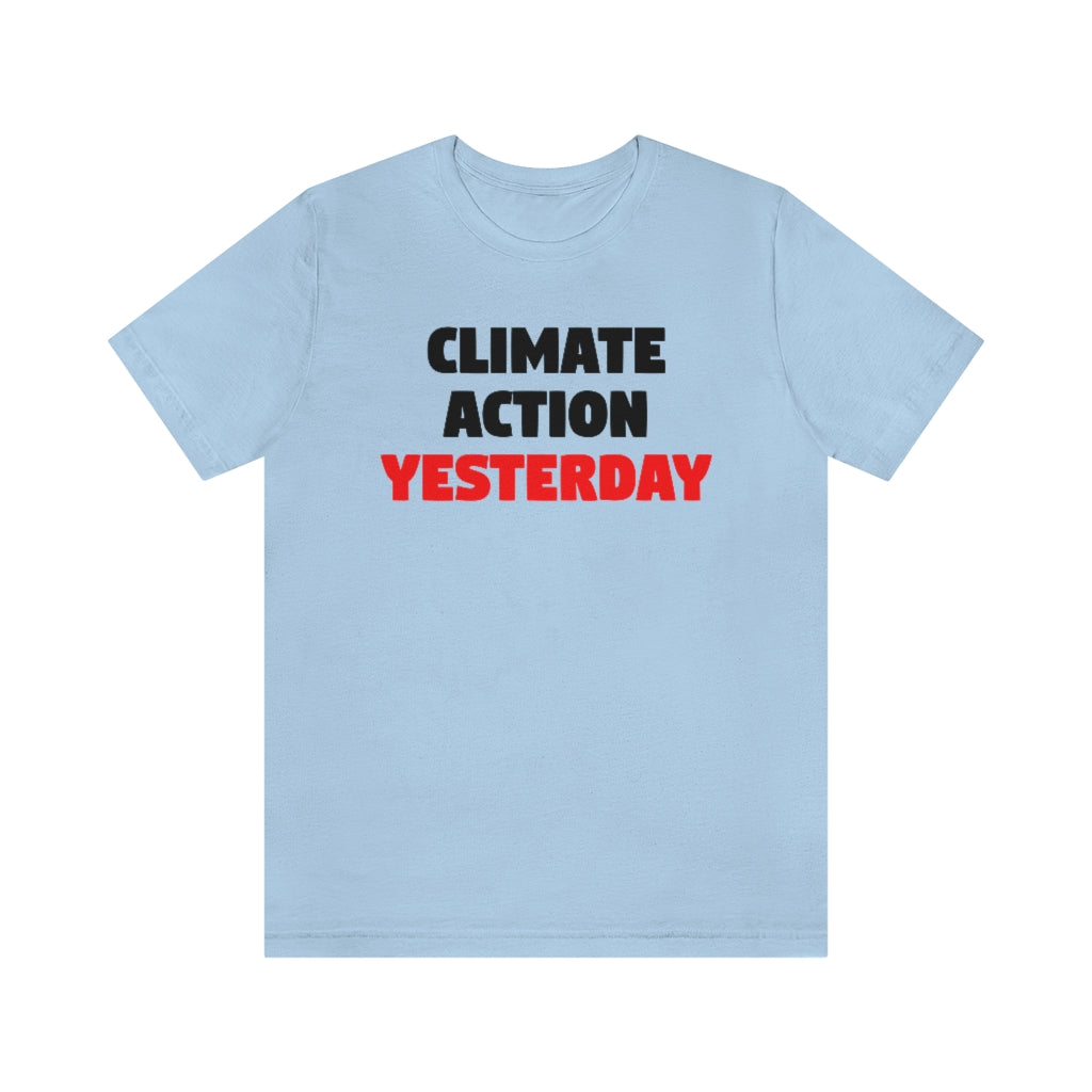 Climate Action Yesterday T-Shirt, by Aardvark Dreams