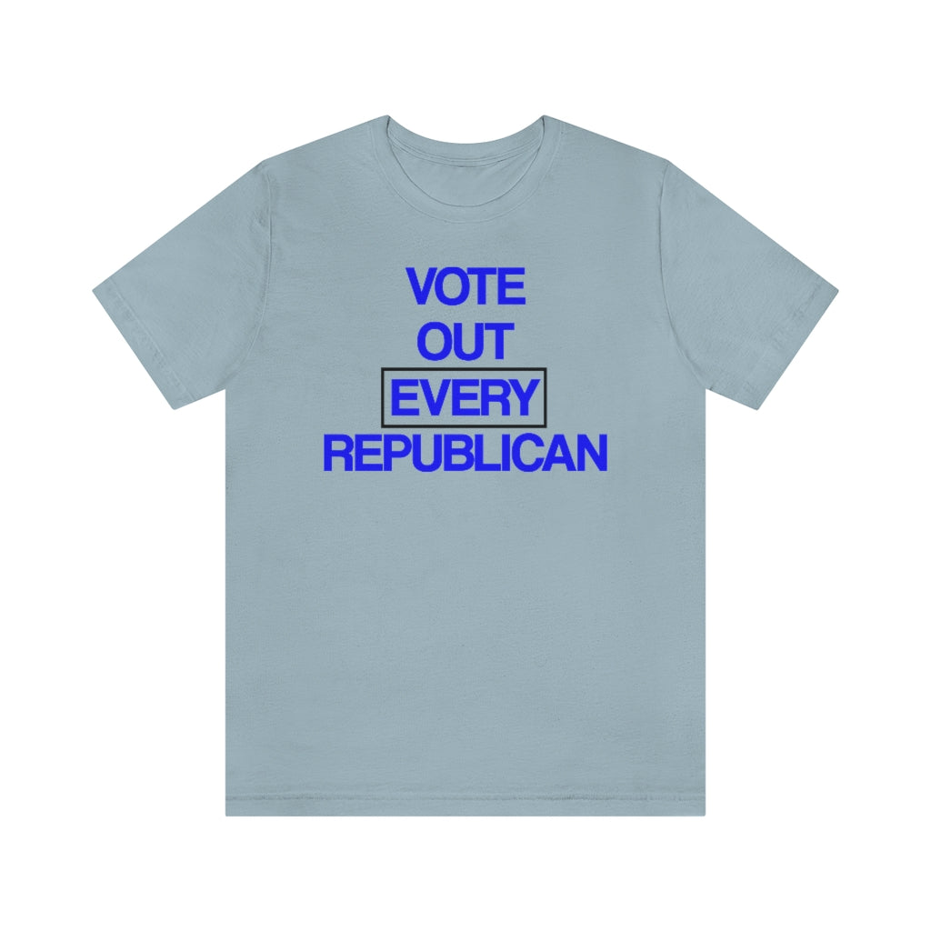 Vote Out Every Republican T-Shirt, by Aardvark Dreams